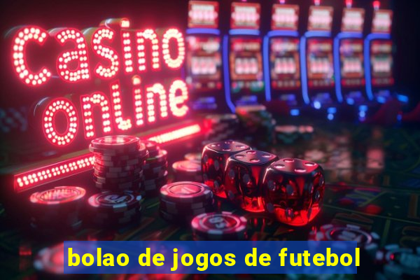 bolao de jogos de futebol